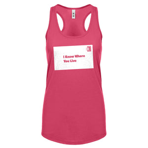 I Know Where You Live Womens Racerback Tank Top