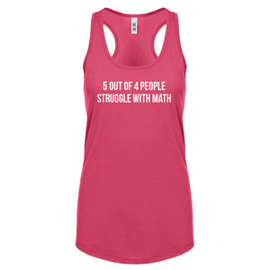 5 Out of 4 People Struggle With Math Womens Racerback Tank Top
