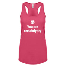 You Can Certainly Try DnD Womens Racerback Tank Top
