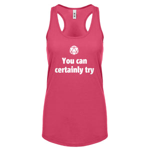 You Can Certainly Try DnD Womens Racerback Tank Top