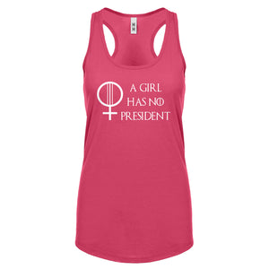 Racerback A Girl Has No President Womens Tank Top