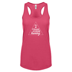 It's a Pyramid Scheme Honey Womens Racerback Tank Top