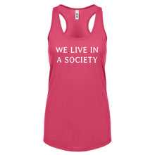 We Live in a Society Womens Racerback Tank Top