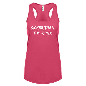 Racerback Sicker Than The Remix Womens Tank Top
