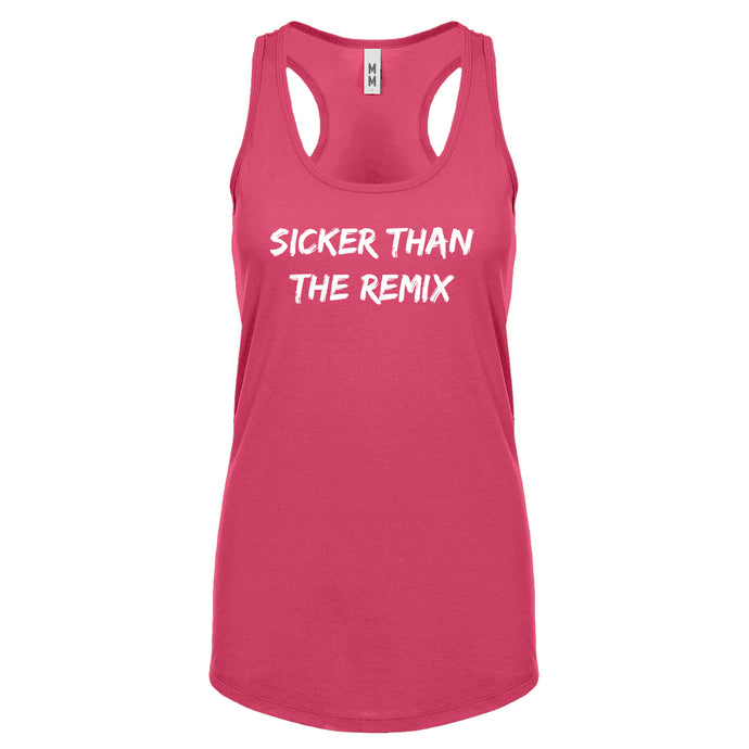 Racerback Sicker Than The Remix Womens Tank Top