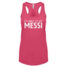 Racerback Its About to Get Messi Womens Tank Top