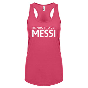 Racerback Its About to Get Messi Womens Tank Top