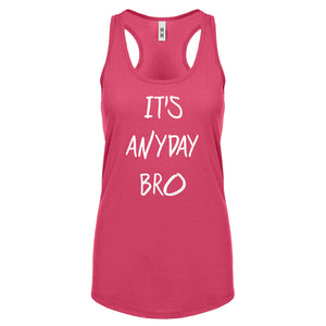 Racerback Its Anyday Bro Womens Tank Top