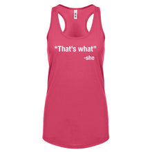 That's What -She Womens Racerback Tank Top