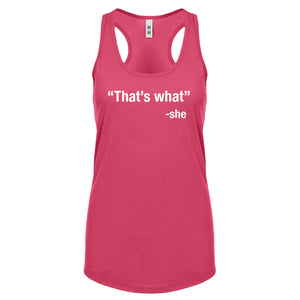 That's What -She Womens Racerback Tank Top