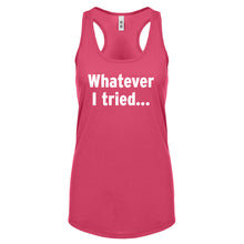 Whatever I Tried Womens Racerback Tank Top