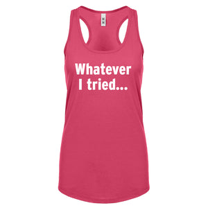 Whatever I Tried Womens Racerback Tank Top