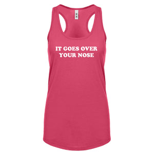 It Goes Over Your Nose Womens Racerback Tank Top