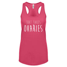 That Takes Ovaries Womens Racerback Tank Top