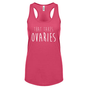 That Takes Ovaries Womens Racerback Tank Top