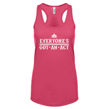 Racerback Everyone's Got An Act Womens Tank Top