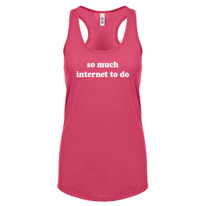 Racerback So Much Internet to Do Womens Tank Top