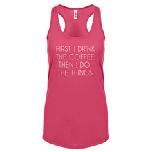 Racerback First I Drink the Coffee Womens Tank Top