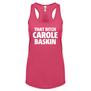 That Bitch Carole Baskin Womens Racerback Tank Top