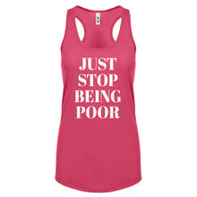 Just Stop Being Poor Womens Racerback Tank Top