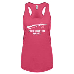 You'll Shoot Your Eye Out Womens Racerback Tank Top