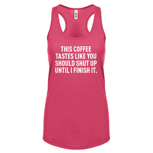This Coffee Tastes Like Shutup Womens Racerback Tank Top