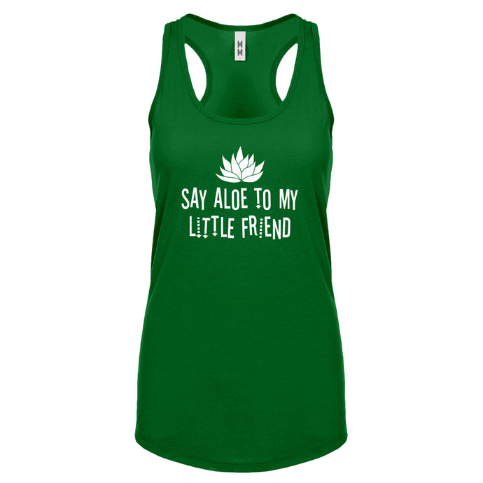 Racerback Say Aloe to my Little Friend Womens Tank Top