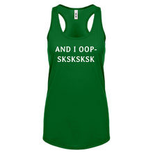 And I OOP- Sksksksk Womens Racerback Tank Top