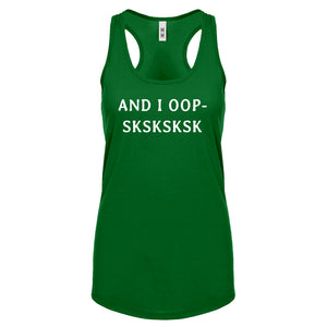 And I OOP- Sksksksk Womens Racerback Tank Top