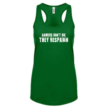 Gamers Don't Die They Respawn Womens Racerback Tank Top