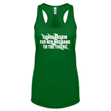 Carole Baskin Fed Her Husband to the Tigers Womens Racerback Tank Top
