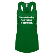 Stop Pretending Your Racism is Patriotism Womens Racerback Tank Top