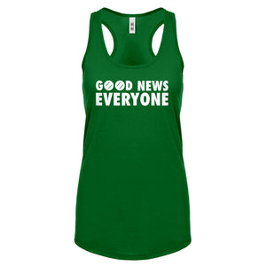 GOOD NEWS EVERYONE Womens Racerback Tank Top
