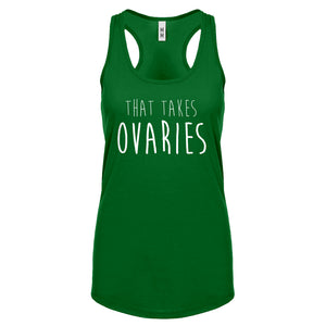That Takes Ovaries Womens Racerback Tank Top