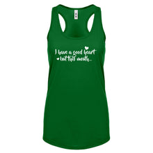 I have a good heart but this mouth Womens Racerback Tank Top