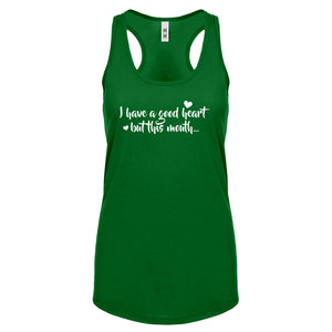 I have a good heart but this mouth Womens Racerback Tank Top