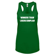 Winners Train, Losers Complain Womens Racerback Tank Top