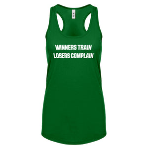 Winners Train, Losers Complain Womens Racerback Tank Top
