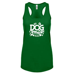 My Dog Thinks I'm Cool Womens Racerback Tank Top