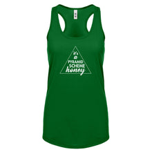 It's a Pyramid Scheme Honey Womens Racerback Tank Top