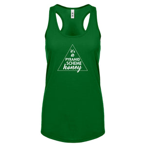 It's a Pyramid Scheme Honey Womens Racerback Tank Top
