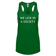 We Live in a Society Womens Racerback Tank Top
