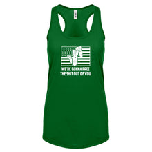 We're Gonna Free the Shit Out of You Womens Racerback Tank Top