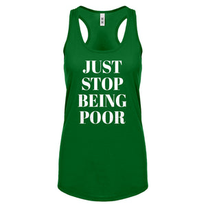 Just Stop Being Poor Womens Racerback Tank Top