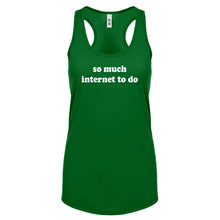 Racerback So Much Internet to Do Womens Tank Top