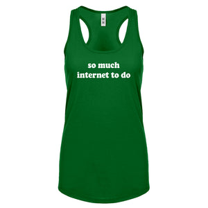 Racerback So Much Internet to Do Womens Tank Top