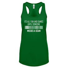 Racerback Its All Fun and Games Until Someone Misses a Scan Womens Tank Top