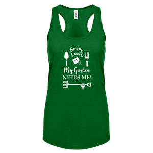Racerback I Can't My Garden Needs Me! Womens Tank Top