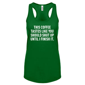 This Coffee Tastes Like Shutup Womens Racerback Tank Top