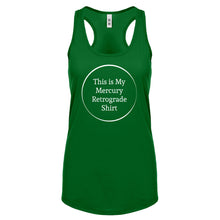 This is my Mercury Retrograde Shirt Womens Racerback Tank Top